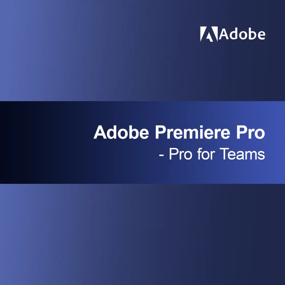 Adobe Premiere Pro - Pro for Teams